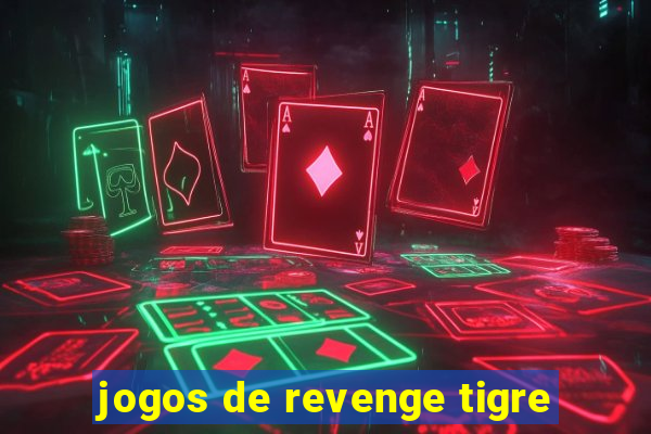 jogos de revenge tigre